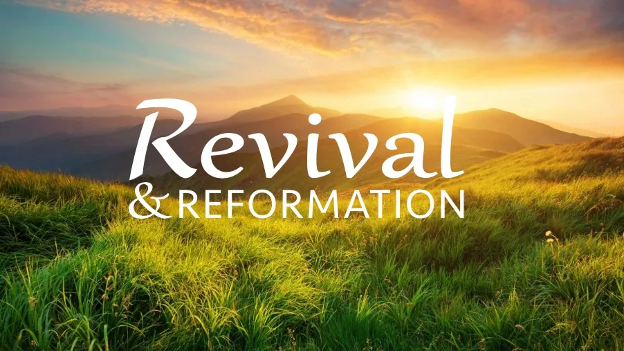 Revival and Reformation